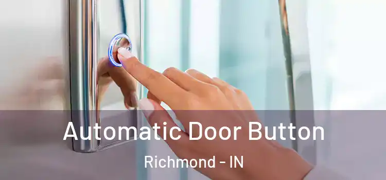  Automatic Door Button Richmond - IN
