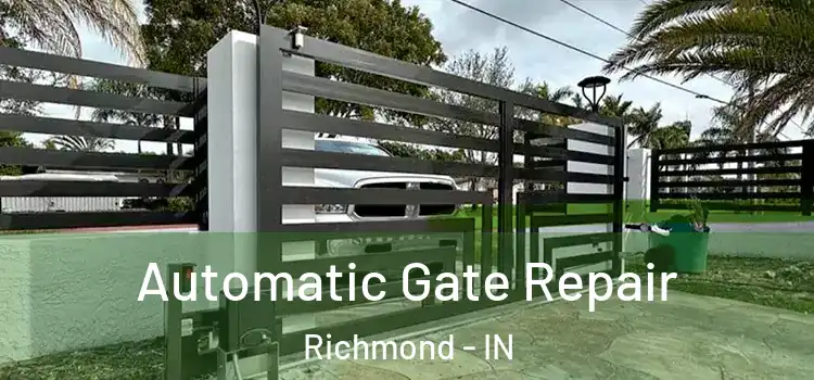 Automatic Gate Repair Richmond - IN