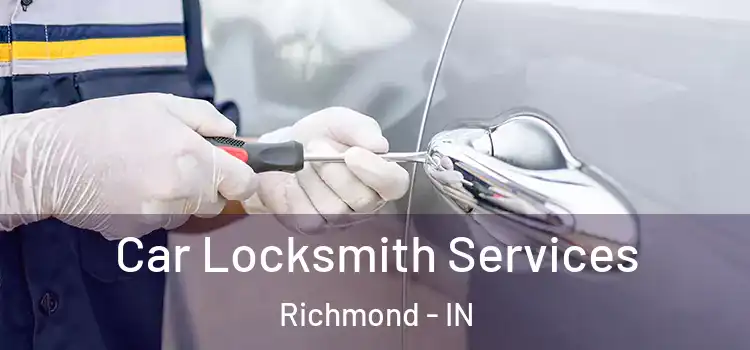 Car Locksmith Services Richmond - IN