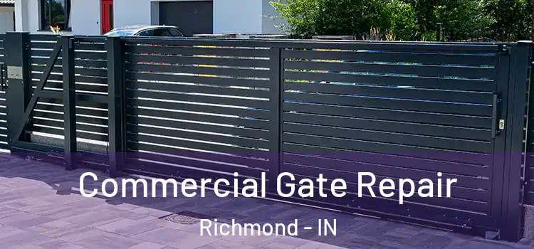  Commercial Gate Repair Richmond - IN