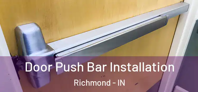 Door Push Bar Installation Richmond - IN