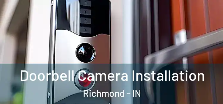 Doorbell Camera Installation Richmond - IN