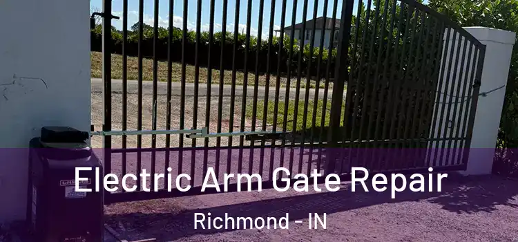  Electric Arm Gate Repair Richmond - IN
