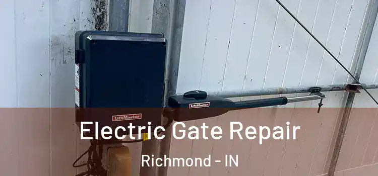Electric Gate Repair Richmond - IN
