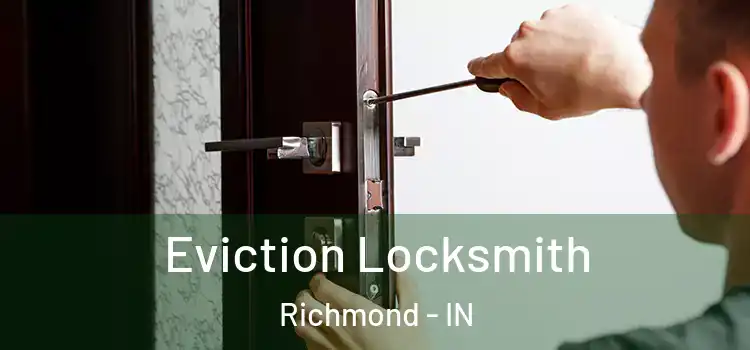 Eviction Locksmith Richmond - IN