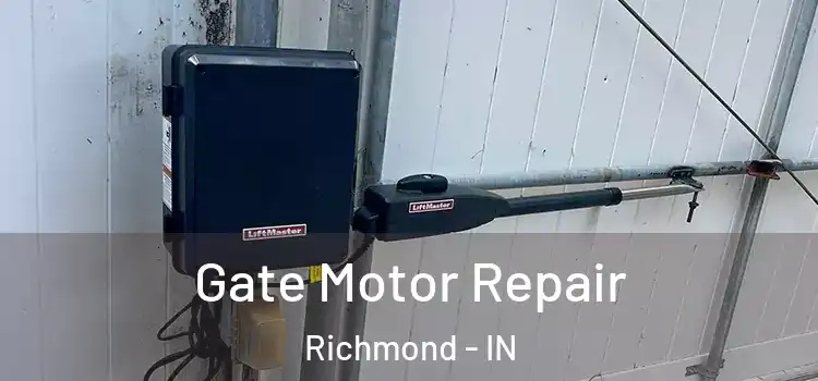 Gate Motor Repair Richmond - IN