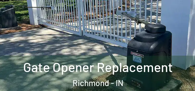 Gate Opener Replacement Richmond - IN
