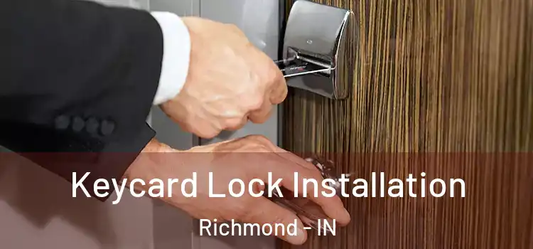 Keycard Lock Installation Richmond - IN