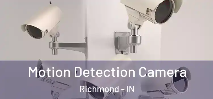  Motion Detection Camera Richmond - IN