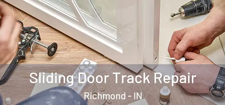 Sliding Door Track Repair Richmond - IN